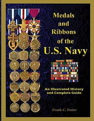 Medals And Ribbons Of The U. S. Navy: An Illustrated History And Guide - 9781884452796