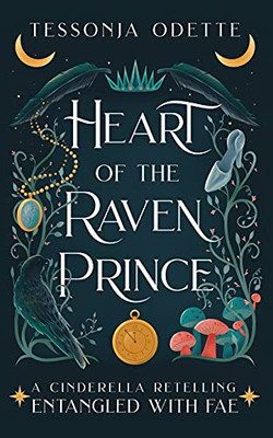 Heart Of The Raven Prince: A Cinderella Retelling (Entangled With Fae) - 9781955960038