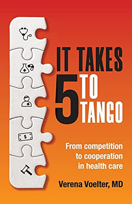 It Takes Five To Tango: From Competition To Cooperation In Health Care - 9781989737316