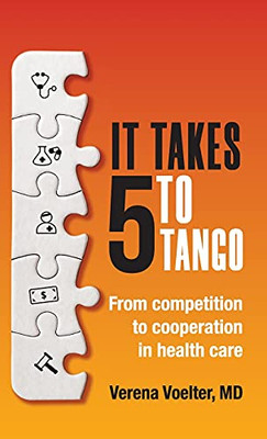 It Takes Five To Tango: From Competition To Cooperation In Health Care - 9781989737323