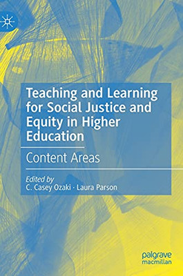 Teaching And Learning For Social Justice And Equity In Higher Education: Content Areas