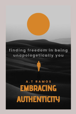 Embrace Authenticity: Finding Freedom in Being Unapologetically You