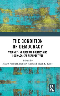 The Condition Of Democracy: Volume 1: Neoliberal Politics And Sociological Perspectives