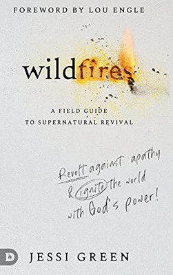 Wildfires: Revolt Against Apathy And Ignite Your World With God'S Power - 9780768459302
