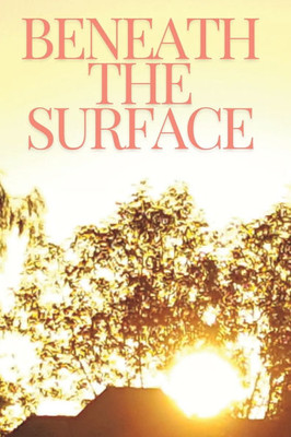 Beneath The Surface