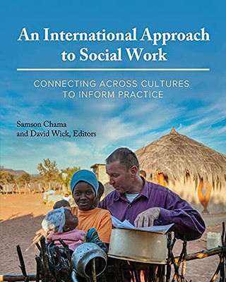 An International Approach To Social Work: Connecting Across Cultures To Inform Practice