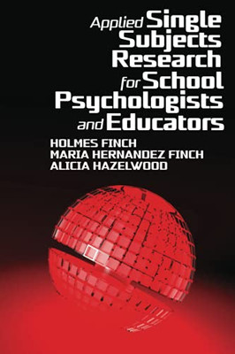Applied Single Subjects Research For School Psychologists And Educators - 9781648024948
