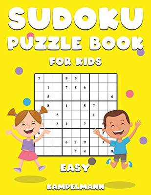 Sudoku Puzzle Book for Kids Easy: 200 Easy Difficulty Sudokus for Kids with Instructions and Solutions - Large Print