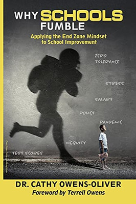 Why Schools Fumble: Applying The End Zone Mindset To School Improvement - 9781736998601