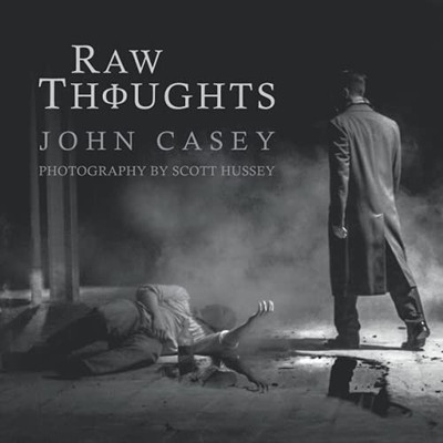 Raw Thoughts: A Mindful Fusion Of Poetic And Photographic Art (The Raw Thoughts Series)