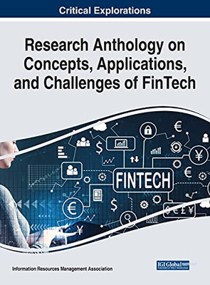 Research Anthology On Concepts, Applications, And Challenges Of Fintech - 9781799885467