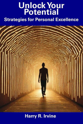 Unlock Your Potential: Strategies for Personal Excellence