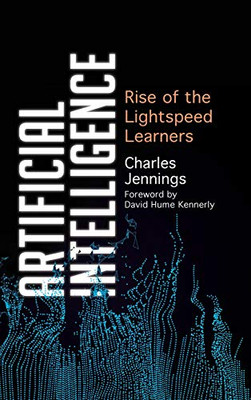 Artificial Intelligence: Rise of the Lightspeed Learners