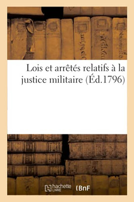 Lois Et Arrãªtã©S Relatifs Ã La Justice Militaire (Sciences Sociales) (French Edition)