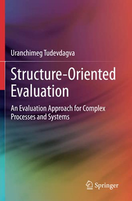 Structure-Oriented Evaluation: An Evaluation Approach For Complex Processes And Systems