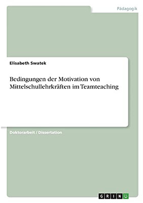 Bedingungen Der Motivation Von Mittelschullehrkrã¤Ften Im Teamteaching (German Edition)