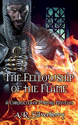 The Fellowship Of The Flame: A Chronicles Of Purpura Novella (The Chronicles Of Purpura)