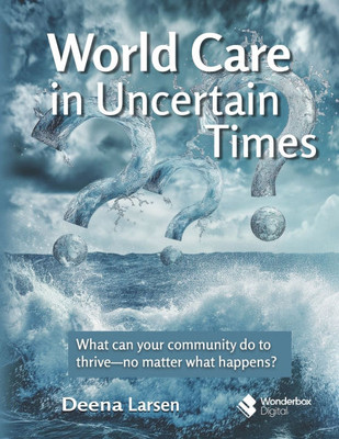 World Care in Uncertain Times