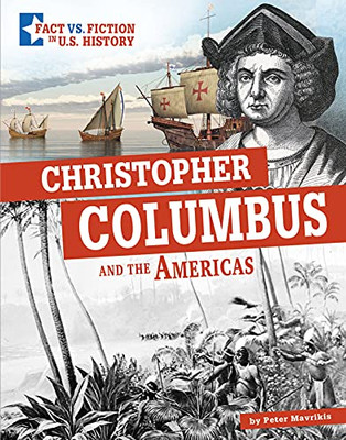 Christopher Columbus And The Americas (Fact Vs. Fiction In U.S. History) - 9781496695635