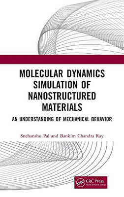 Molecular Dynamics Simulation of Nanostructured Materials: An Understanding of Mechanical Behavior