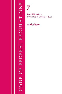 Code Of Federal Regulations, Title 07 Agriculture 700-899, Revised As Of January 1, 2020