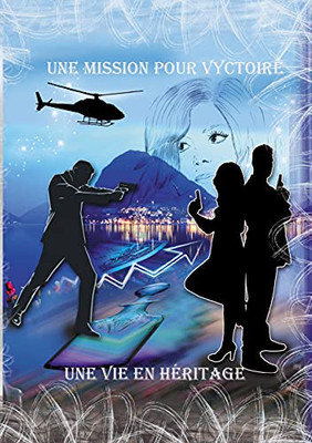 Une Mission Pour Vyctoire, L'Hã©Ritage D'Une Vie: L'Hã©Ritage D'Une Vie (French Edition)