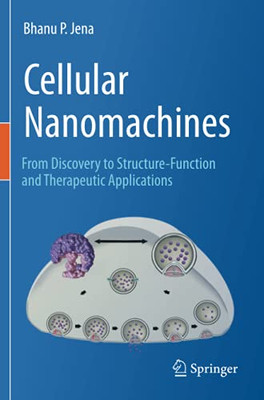 Cellular Nanomachines: From Discovery To Structure-Function And Therapeutic Applications