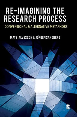 Re-Imagining The Research Process: Conventional And Alternative Metaphors - 9781529732153