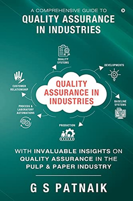 Quality Assurance In Industries: A Comprehensive Guide To Quality Assurance In Industries