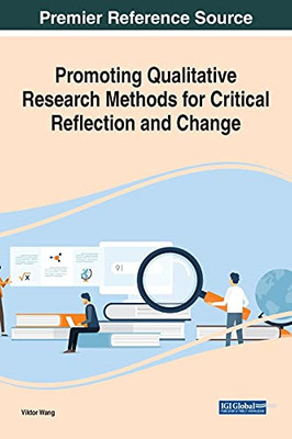 Promoting Qualitative Research Methods For Critical Reflection And Change - 9781799876007