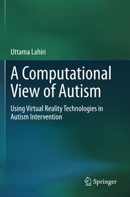 A Computational View Of Autism: Using Virtual Reality Technologies In Autism Intervention