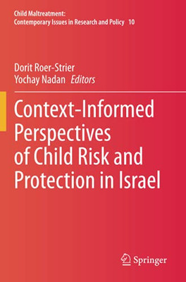 Context-Informed Perspectives Of Child Risk And Protection In Israel (Child Maltreatment)