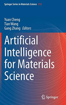 Artificial Intelligence For Materials Science (Springer Series In Materials Science, 312)