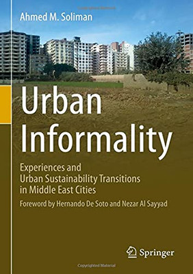 Urban Informality: Experiences And Urban Sustainability Transitions In Middle East Cities