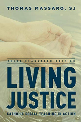 Living Justice: Catholic Social Teaching in Action