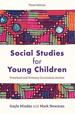 Social Studies For Young Children: Preschool And Primary Curriculum Anchor - 9781538140055