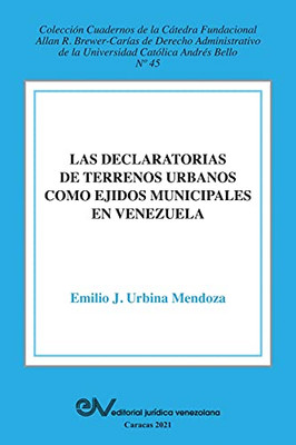 La Declaratoria De Terrenos Urbanos Como Ejidos Municipales En Venezuela (Spanish Edition)