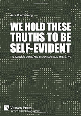 We Hold These Truths To Be Self-Evident: The National Guard And The Categorical Imperative
