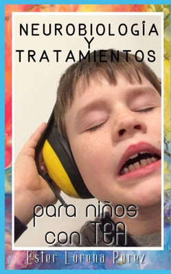 NeurobiologÃ­a y tratamientos para niÃ±os con TEA: GuÃ­a de autismo