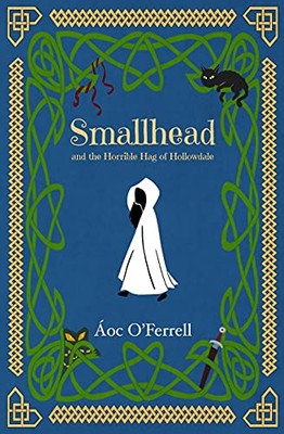 Smallhead And The Horrible Hag Of Hollowdale (The Adventures Of Smallhead) - 9781736518601