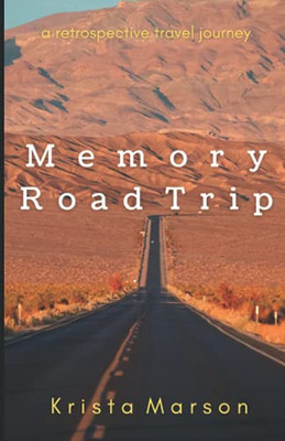 Memory Road Trip: A Retrospective Travel Journey (Memory Road Trip Series) - 9781737328414
