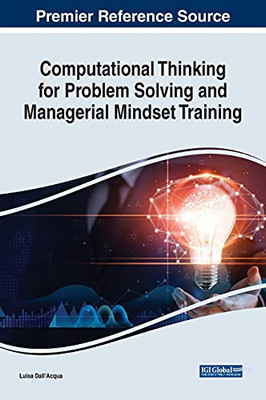 Computational Thinking For Problem Solving And Managerial Mindset Training - 9781799871262