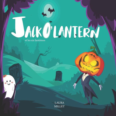 Jack O'lantern et les six fantÃ´mes: Histoire d'halloween pour enfants