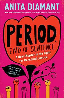 Period. End Of Sentence.: A New Chapter In The Fight For Menstrual Justice - 9781982144289