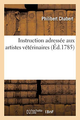 Instruction Adressã©E Aux Artistes Vã©Tã©Rinaires (Savoirs Et Traditions) (French Edition)
