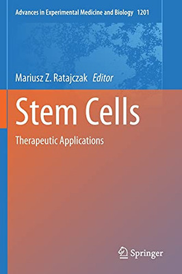 Stem Cells: Therapeutic Applications (Advances In Experimental Medicine And Biology, 1201)