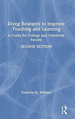 Doing Research To Improve Teaching And Learning: A Guide For College And University Faculty