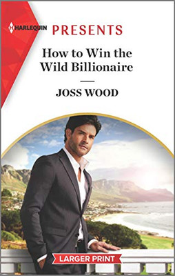 How To Win The Wild Billionaire (South Africa'S Scandalous Billionaires, 2) - 9781335403636