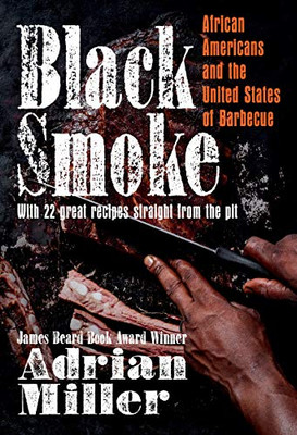 Black Smoke: African Americans And The United States Of Barbecue (A Ferris And Ferris Book)