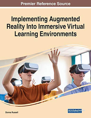 Implementing Augmented Reality Into Immersive Virtual Learning Environments - 9781799872054